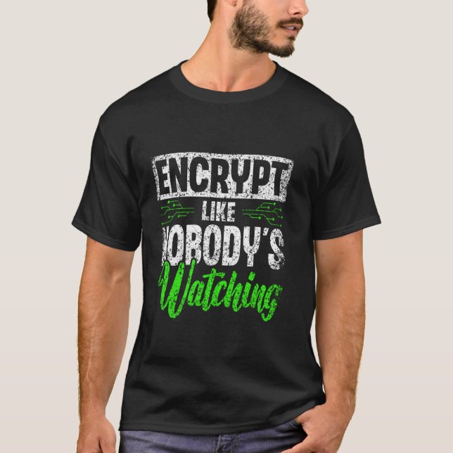 Camiseta Criptografar como se ninguém estivesse assistindo  (Frente)