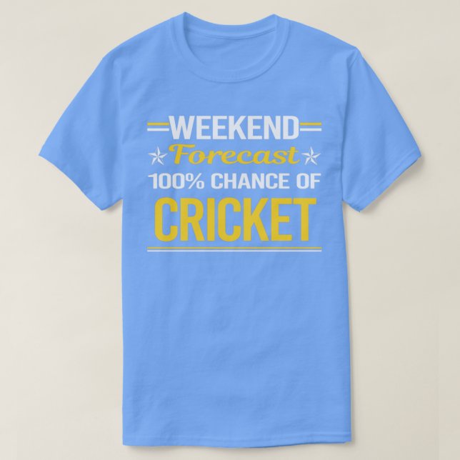 Camiseta Críquete de 100% de Previsão de Fim de Semana (Frente do Design)
