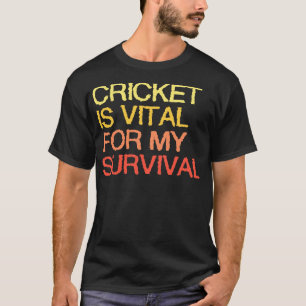 Camiseta Críquete É Vital Para Minha Sobrevivência