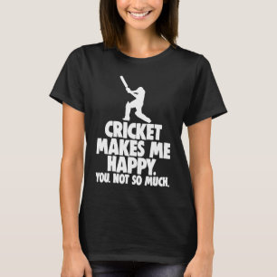 Camiseta Críquete Me Faz Feliz Você Sem Críquete