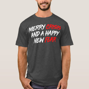Camiseta Crise feliz E Um Feliz Novo Medo