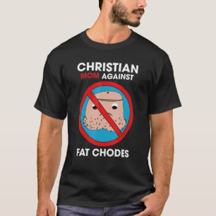 Camiseta Cristã Mãe Contra Fat Chodes