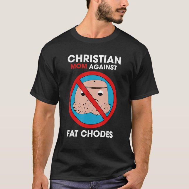 Camiseta Cristã Mãe Contra Fat Chodes (Frente)
