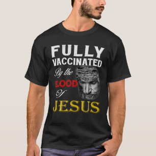 Camiseta Cristão - Totalmente Vacinado Pelo Sangue De Jesu