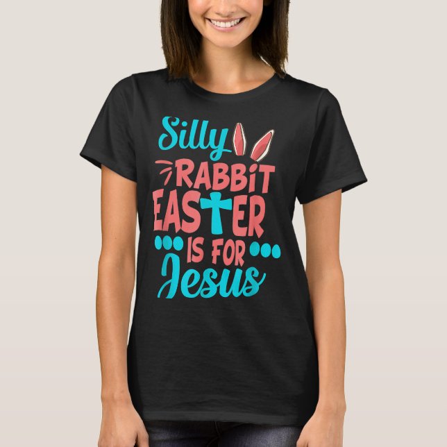 Camiseta Cristãos, Páscoa de coelho Bobo é para Jesus (Frente)