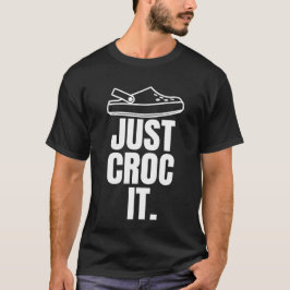 Camiseta Croc Engraçado - Apenas Croc It