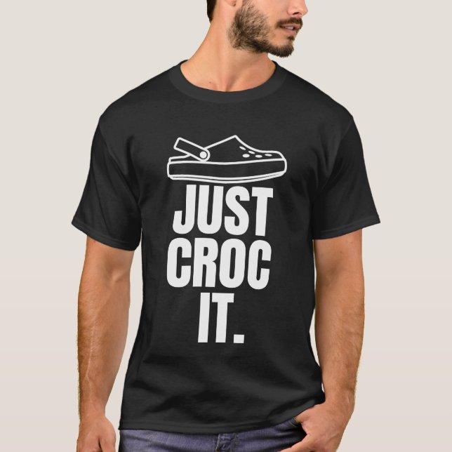 Camiseta Croc Engraçado - Apenas Croc It (Frente)