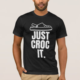 Camiseta Croc Engraçado - Apenas Croc It