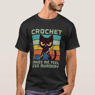 Camiseta Croché de Gato Me Faz Sentir Menos Assassinamente