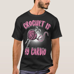 Camiseta Crochet é o meu Cardio Legal Crocheter Fans Engraç