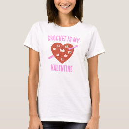 CAMISETA CROCHET IS MY VALENTINE