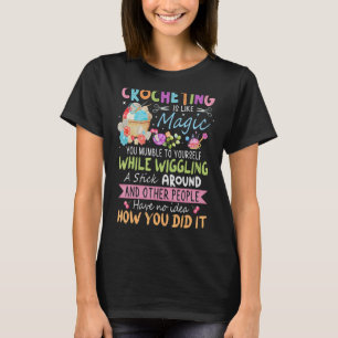 Camiseta Crocheting É Como Mágica Que Você Mumula Para Croc