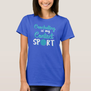 Camiseta Crocheting É Meu Esporte De Contato