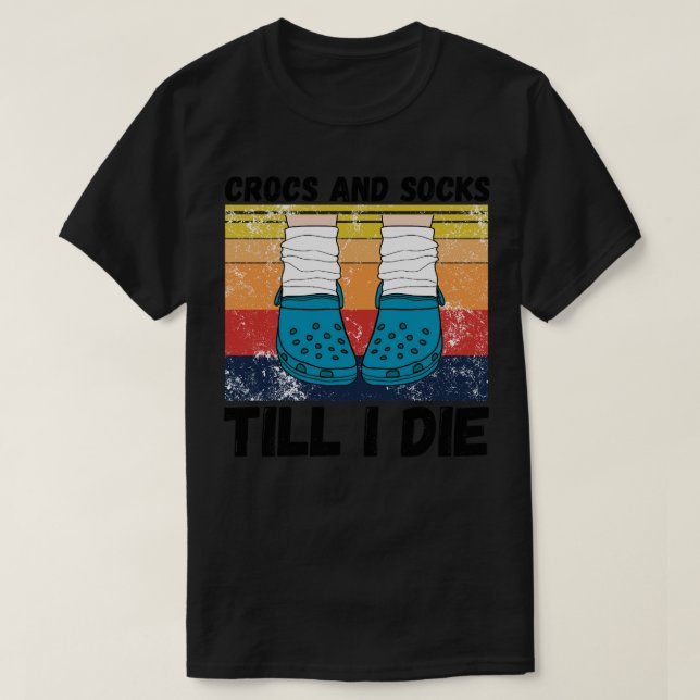 Camiseta Crocs e meias até morrer (Frente do Design)