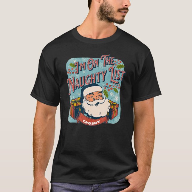 Camiseta Crosby Christmas Naughty List  Santa xmas holiday (Frente)