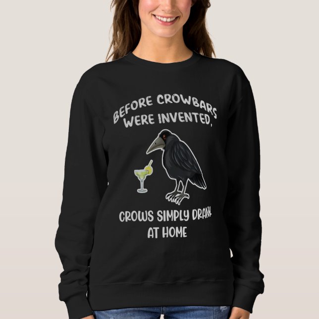 Camiseta Crow Before Crowbars Were Invented Crows Drank At  (Frente)