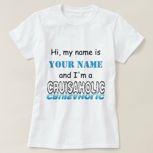 Camiseta Cruisaholic (personalizado) (Frente do Design)