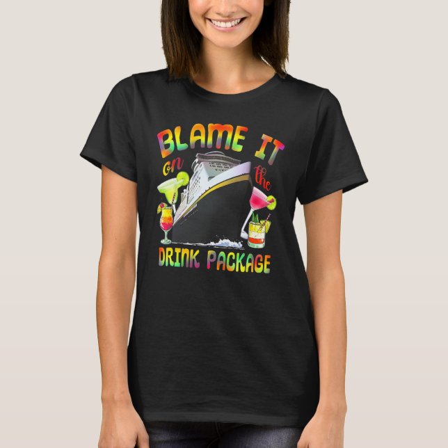 Camiseta Cruise Blame It On The Drink Package Tie Dye Cruis (Frente)