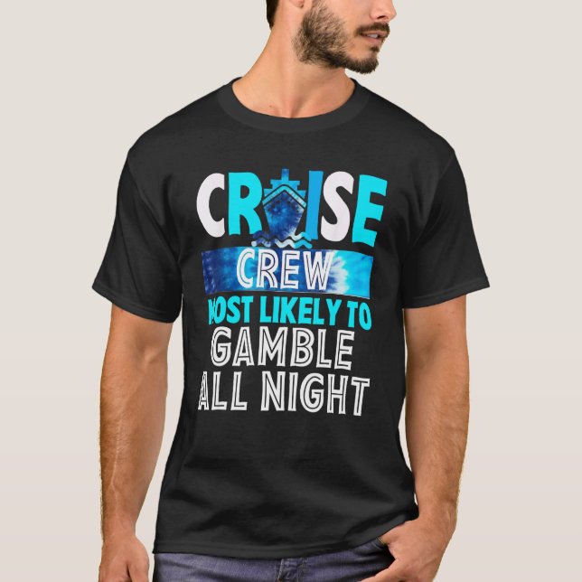 Camiseta Cruise Crew Most Likely To Gamble All Night (Frente)