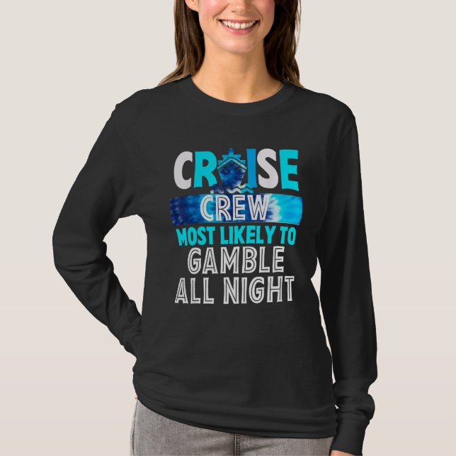 Camiseta Cruise Crew Most Likely To Gamble All Night (Frente)