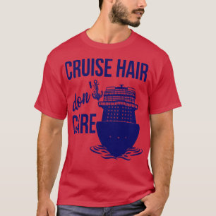 Camiseta Cruise Hair Dont e Ship Cruising Family Group Vaca