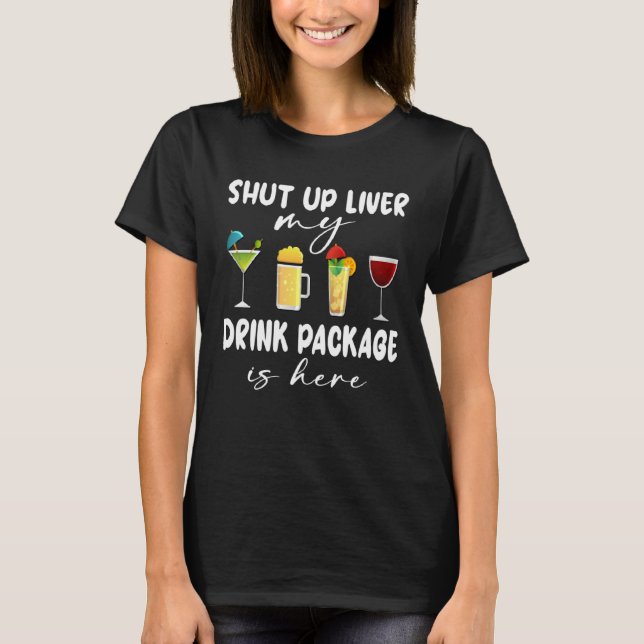 Camiseta Cruise Ship Shut Up Liver Drink Package Here Cruis (Frente)
