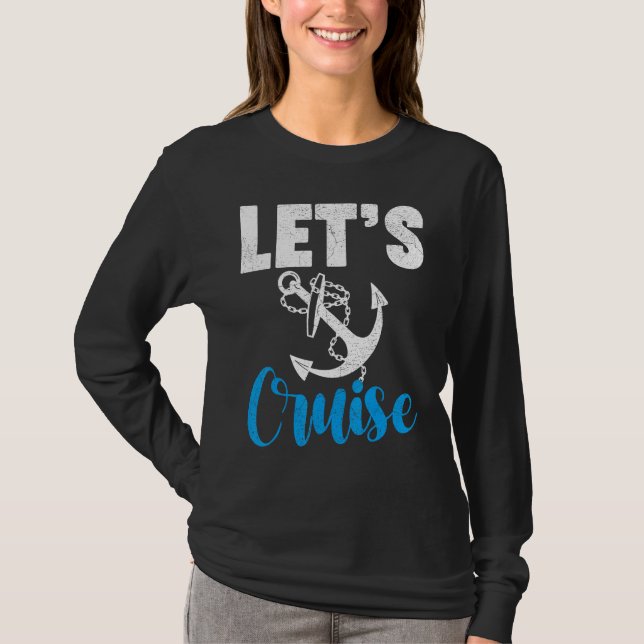 Camiseta Cruise Travel Cruising Vacation Let s Cruise (Frente)