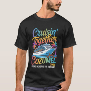 Camiseta Cruisin Together Cozumel 2026 Criando Memórias par