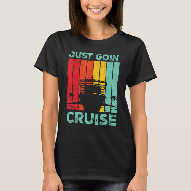 Camiseta Cruising Cruise Ship Retro Just Goin Cruise (Frente)