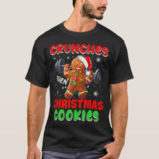 Camiseta Crunches Then Cookies Xmas Santa Gingerbread Weigh