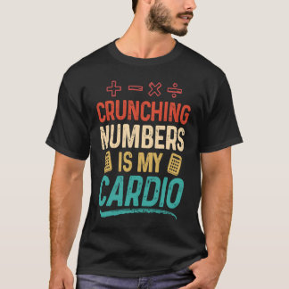Camiseta Crunching Numbers is my Cardio Accountant