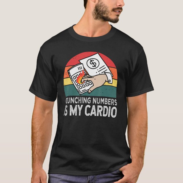 Camiseta Crunching Numbers Is My Cardio For Accounting (Frente)