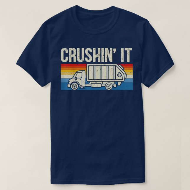 Camiseta Crushin It Garbage Truck Trash Collector Recycling (Frente do Design)