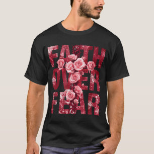 Camiseta Cruz Cristã Rosas Fé Sobre Medo