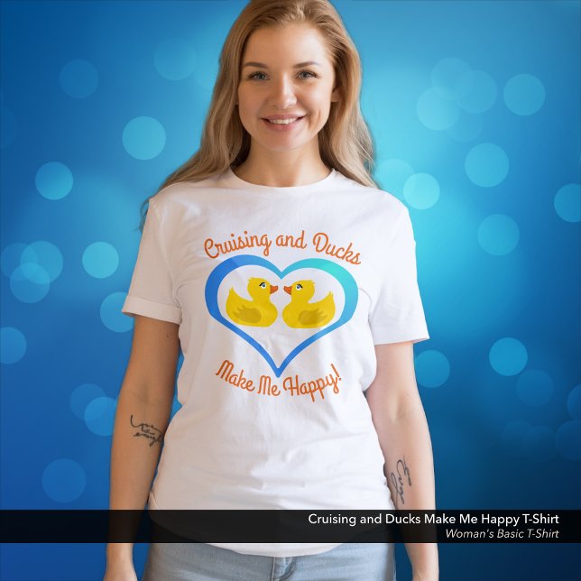 Camiseta Cruzamento e Patos Me Fazem Feliz ("Cruising and Ducks Make Me Happy" Woman's T-Shirt Cruise Accessories.)