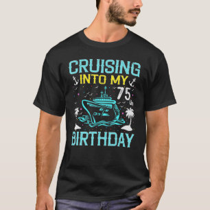 Camiseta Cruzando No Meu 75º Aniversário, 75 Anos