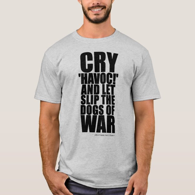 Camiseta Cry 'havoc' (dogs of war) - Shakespeare Quote (Frente)