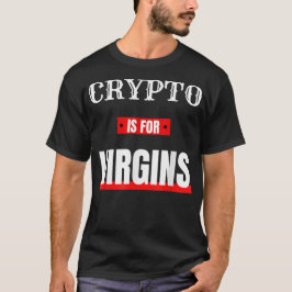 Camiseta Crypto É Para Virgens