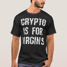 Camiseta Crypto É Para Virgens
