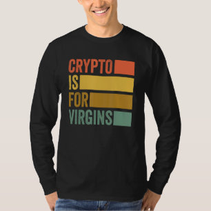 Camiseta Crypto É Para Virgins Vintage Engraçado Crypto