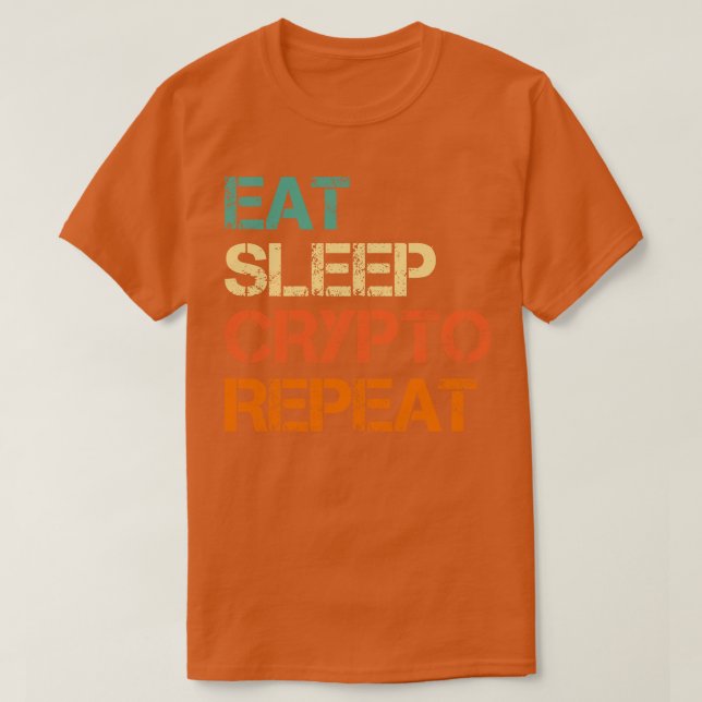 Camiseta Cryptocurrency Come Sleep Crypto Repete Diversão B (Frente do Design)