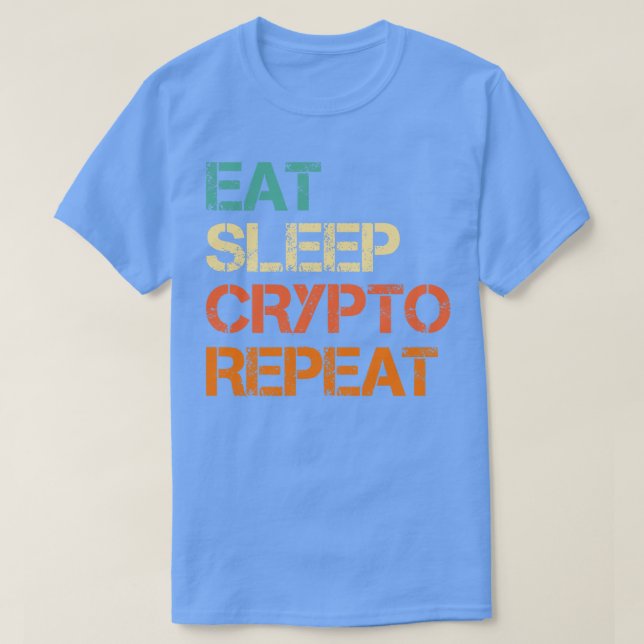 Camiseta Cryptocurrency Come Sleep Crypto Repete Diversão B (Frente do Design)