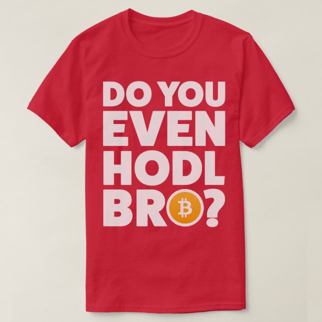 Camiseta Cryptocurrency Crypto Bitmoney Engraçado Hodl Bro  (Frente do Design)