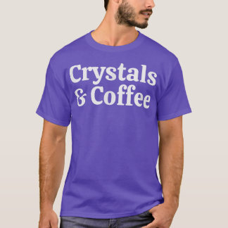 Camiseta Crystals And Coffee, Cute Spiritual