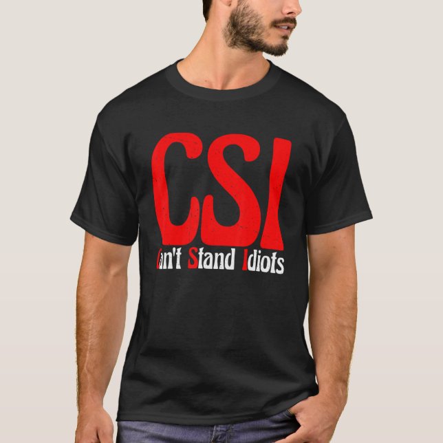 Camiseta Csi Não Suporta Idiotas       (Frente)