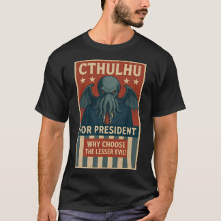 Camiseta Cthulhu para presidente: Por que escolher o Mau me