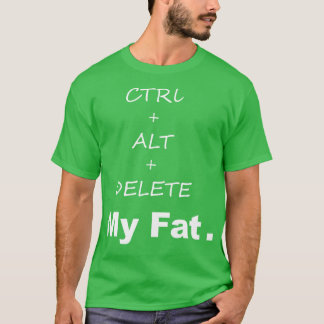 Camiseta ctrl alt apagar minha gordura