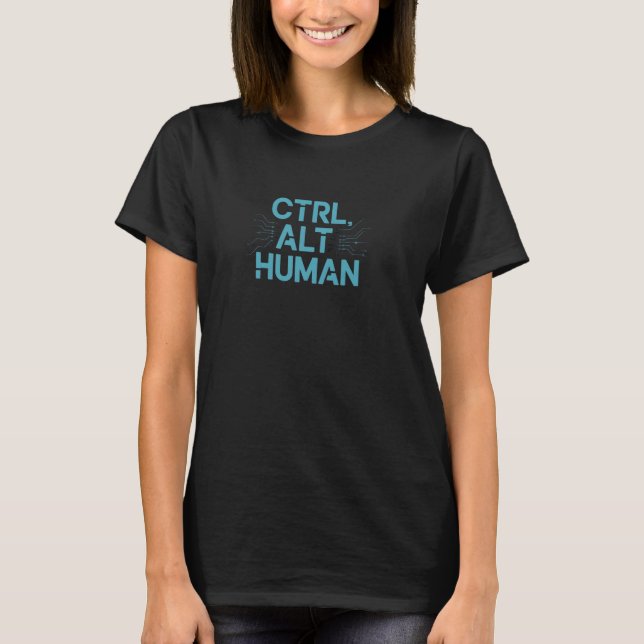 Camiseta Ctrl Alt Human - Glitch Tech Design - Erro IA engr (Frente)