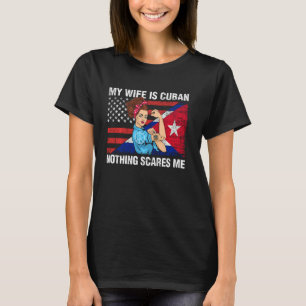 Camiseta Cuba Mostra Minha Esposa É Cubana Nada Me Assusta 