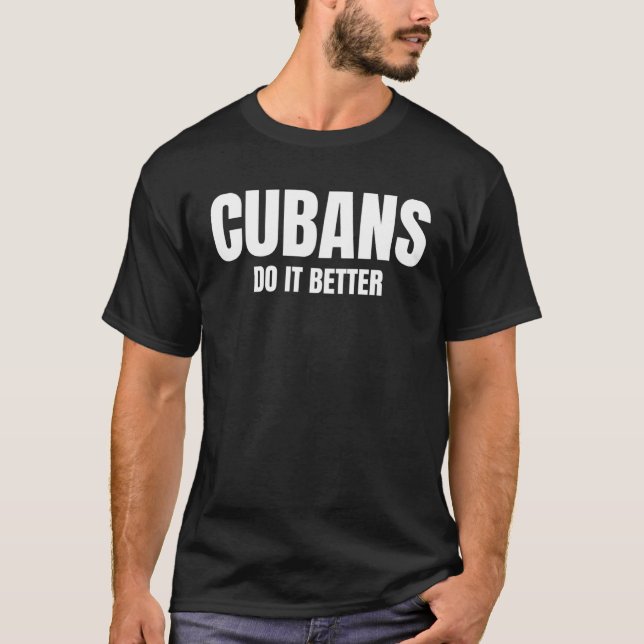 Camiseta Cuban Do It Better Latino Pride (Frente)